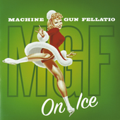 Machine Gun Fellatio - On Ice.png