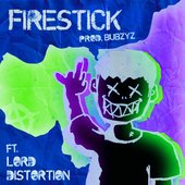 Lit My Firestick (feat. Lord Distortion) - Single