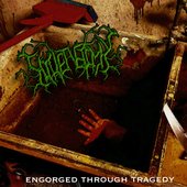Engorged Through Tragedy