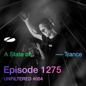 ASOT 1275 - A State of Trance Episode 1275 (UNFILTERED #004)