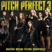 Pitch Perfect 3 (Original Motion Picture Soundtrack)