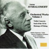 AVSHALOMOFF: Violin Concerto / Soul of the Ch'in / Hutungs of Peking