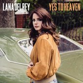 Yes to Heaven - Lana Del Rey