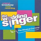 The Wedding Singer (Original Broadway Cast Recording)