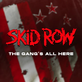 Skid Row The Gang's All Here