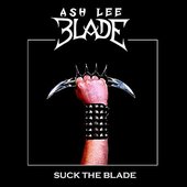 Suck the Blade [Explicit]