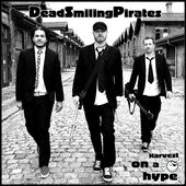 Dead Smiling Pirates - Harvest On A Hype (Album cover)