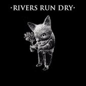 Rivers Run Dry