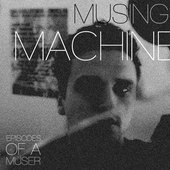 Episodes of a Muser