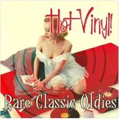 Hot Vinyl! Rare Classic Oldies