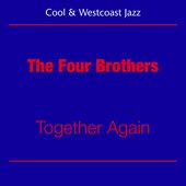 Cool Jazz And Westcoast (The Four Brothers - Together Again)