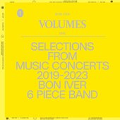 VOLUMES: ONE (SELECTIONS FROM MUSIC CONCERTS 2019-2023 BON IVER 6 PIECE BAND)