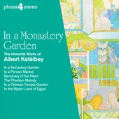 In a Monastery Garden: The Immortal Works of Albert Ketèlbey