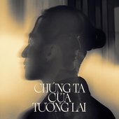 Chúng Ta Của Tương Lai - Single