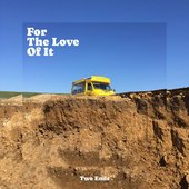 For The Love Of It