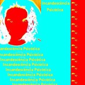 Incandescência Psicótica