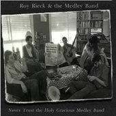 Never Trust the Holy Gracious Medley Band