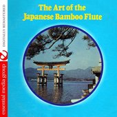 The Art Of The Japanese Bamboo Flute (Digitally Remastered)