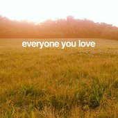 Everyone You Love - Single