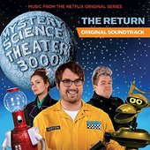 Mystery Science Theater 3000: The Return (Music From The Netflix Original Series)