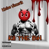 Kill The Bih