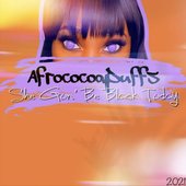 She Gon Be Black Today - Single