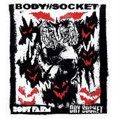 BODY // SOCKET (Split with Body Farm)