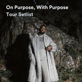 On Purpose, With Purpose: Tour Setlist