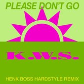 Please Don't Go (Henk Boss Hardstyle Remix)