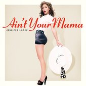 Ain't Your Mama.jpg