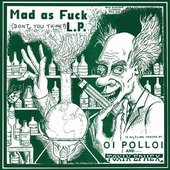 Mad as Fuck L.P.