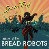 Invasion of the Bread Robots