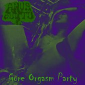 Gore Orgasm Party