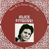 Trésors de la chanson Judéo-Arabe, Alice Fitoussi