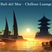Bali Del Mar - Chillout Lounge (Finest Selected Ambient and Yoga Bar Sounds)
