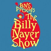 BNS Presents The Billy Nayer Show