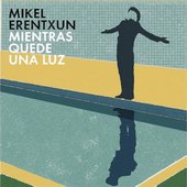Mientras quede una luz (Banda Sonora Original Hombre Bala)