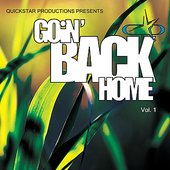 Quickstar Productions Presents : Goin Back Home volume 1
