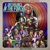 A Disturbance In the Force (Original Documentary Soundtrack)