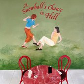 A Snowball's Chance in Hell