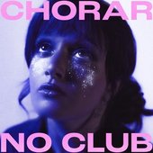 Chorar No Club