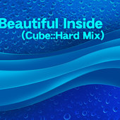 Beautiful Inside (Cube::Hard Mix)