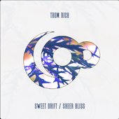 Sweet Drift / Sheer Bliss