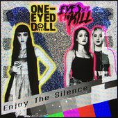One-Eyed Doll & Eyes Set to Kill - Enjoy the Silence (2016)