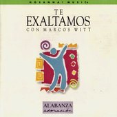 Marcos Witt - Te Exaltamos