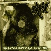 Destruction Process Par Excellence