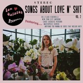 Songs About Love N' Shit, Vol. 2