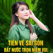 Tiến về Sài Gòn - Đất nước trọn niềm vui