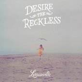 Desire the Reckless (Bonus Track Version)