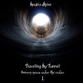 Traveling by Tunnel: Twenty Years Under the Radar, Vol. 1